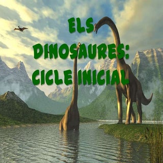 Els Dinosaures: Cicle Inicial