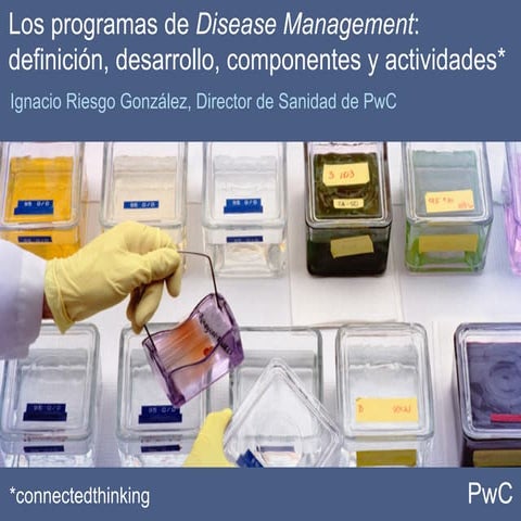 Los programas de Disease Management: definición, desarrollo, componentes y actividades