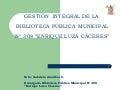 Gestion Integral de la Biblioteca Publica Municipal...