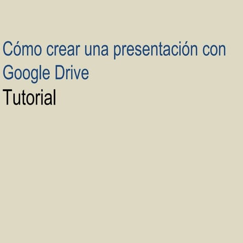 Tutorial como hacer una presentación en Google Drive | PPTX