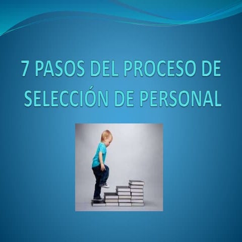 Siete pasos para el proceso de selección de personal
