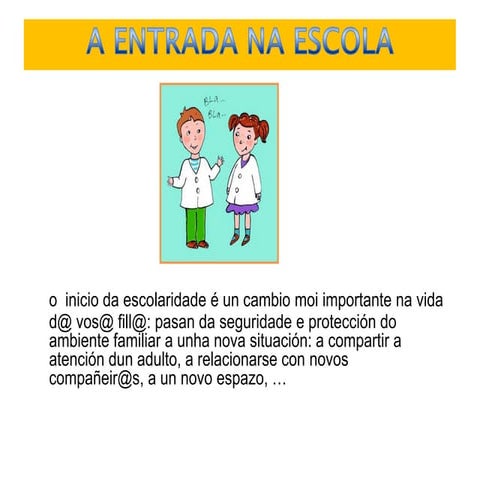A entrada na Escola