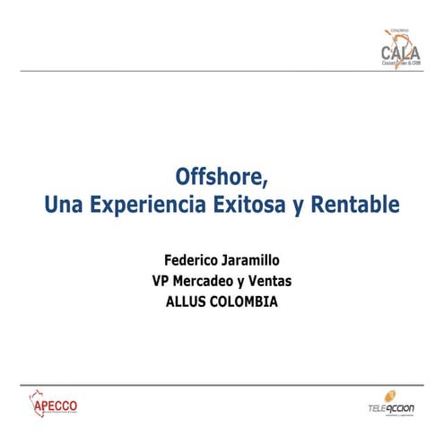 Offshore, Una Experiencia Exitosa y Rentable