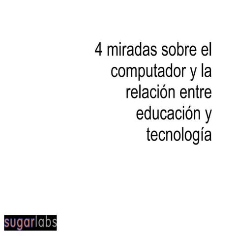 4 miradas sobre el computador