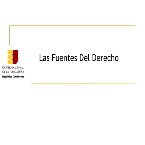 ENJ-200: Las Fuentes del Derecho 