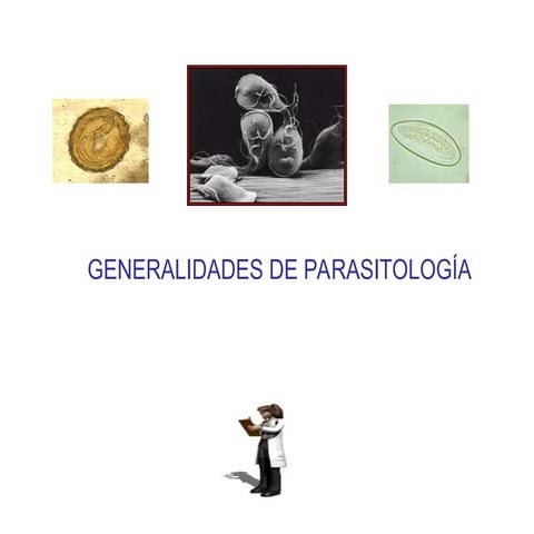 Presentación Generalidades de Parasitología versión definitiva.ppt