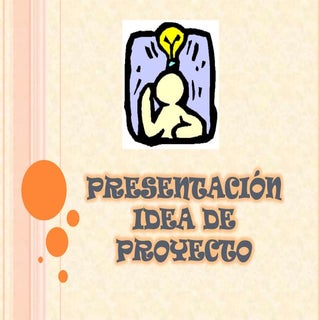 Presentación idea de proyecto