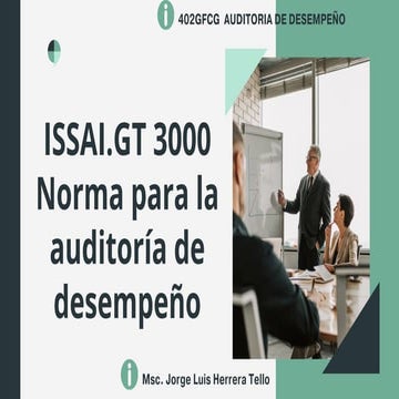 PRESENTACIÓN ISSAI.GT 3000 NORMA PARA LA AUDITORÍA DE DESEMPEÑO.pdf