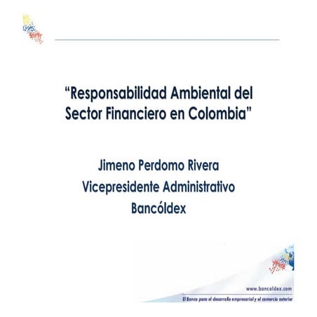 Foro Ecobanca: Presentación Jimeno Perdomo - vicepresidente administrativo Bancoldex
