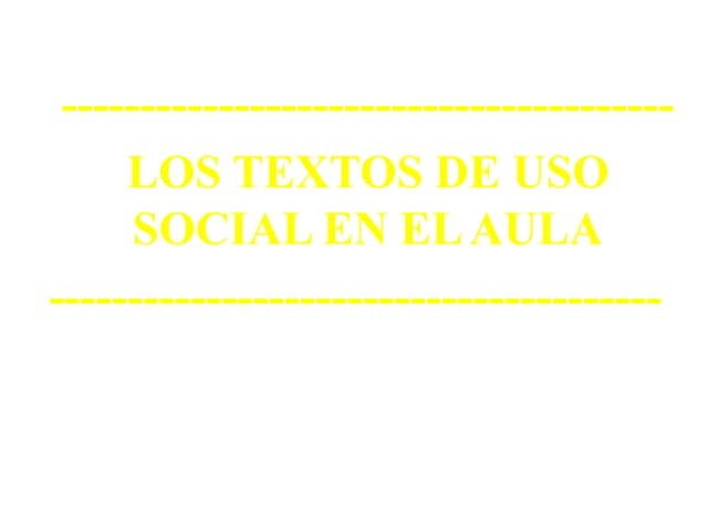 Los textos de uso social en el aula