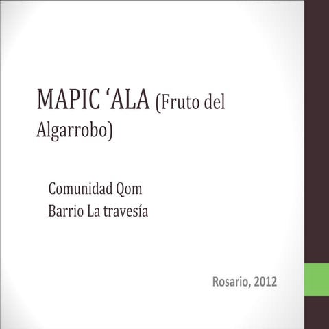 Presentación MAPIC 'ALA 2012 Comunidad Qom (toba)