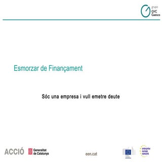 Esmorzar de finançament: sóc una em...