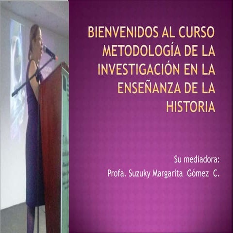Presentación metodologia de la investigación en la enseñanza de la  historia