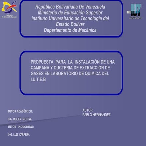 DISEÑO DE UNA CAMPANA Y DUCTERIA PARA LA EXTRACCION DE GASES LABORATORIO DEL IUTEB.