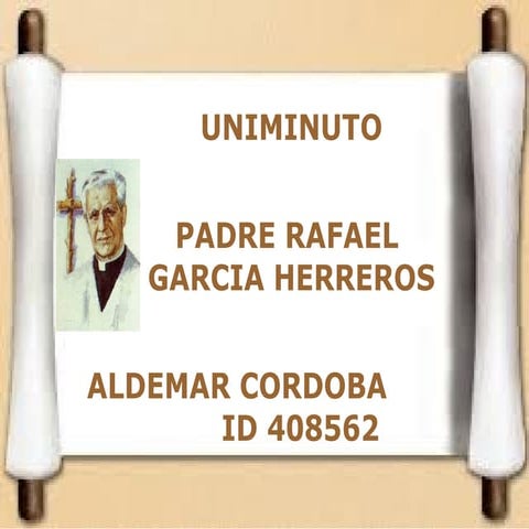 Padre rafael garcia herreros catedra uniminuto | PPTX