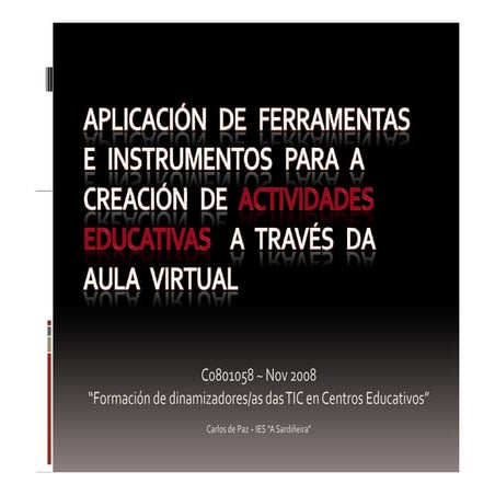 Aplicación de ferramentas e instrumentos para a creación de actividades educa...