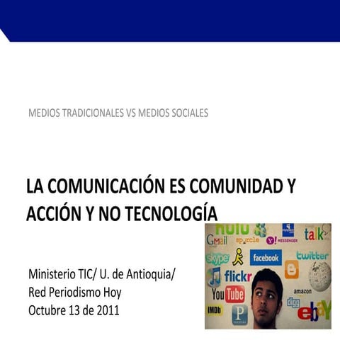 La comunicación es comunidad y acción y no tecnología