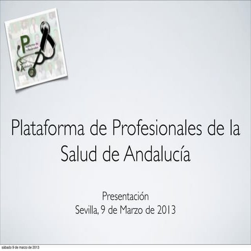 Presentación Plataforma Profesionales de la Salud Analucia. Sevilla 9 Marzo 2013. Errata diapo 50 prensa x Empresa