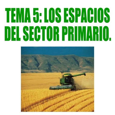 Tema 5. Los espacios del sector primario