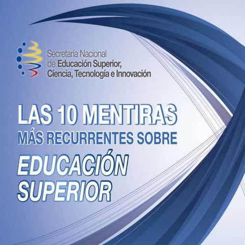 Presentación senescyt 10 mentiras ok ok