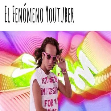 EL FENÓMENO YOUTUBER