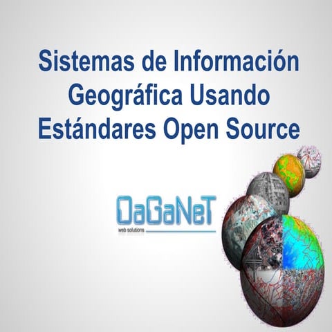 Presentación sistemas de información geográfica(gis) usando tecnologías open ...
