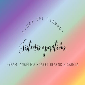 Línea del tiempo - Sistemas Operativos 
