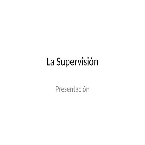 ANALISIS SOBRE LA SUPERVISION Y SUPERVISAR | PPTX