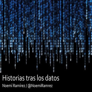 Historias tras los datos, de Noemí ...