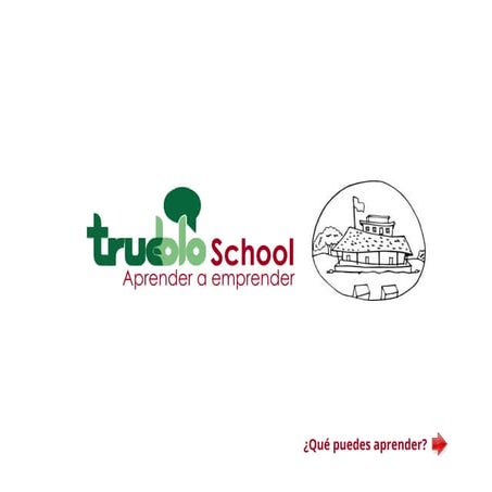 Trueblo School: aprender a emprender