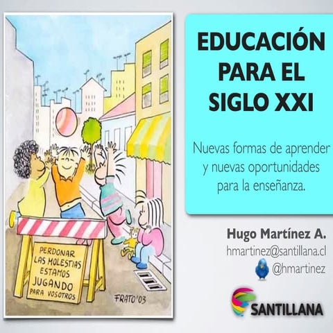 Educación para el Siglo XXI. Nuevas formas de aprender y nuevas ...