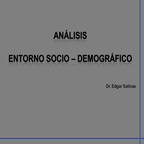 Análisis - Entorno Socio – Demográfico