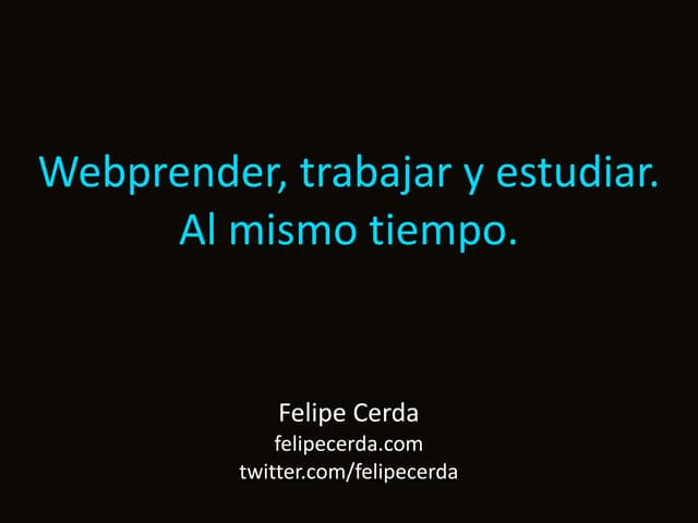 Webprender, trabajar y estudiar. Al mismo tiempo.