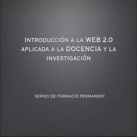 Introducción a  la Web 2.0 aplicada a la docencia y la investigación: Blogs, GoogleDocs, Facebook, y Academia