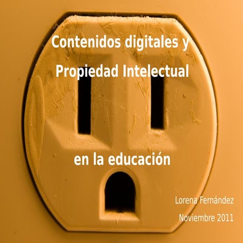 Contenidos digitales y  Propiedad Intelectual  en la educación
