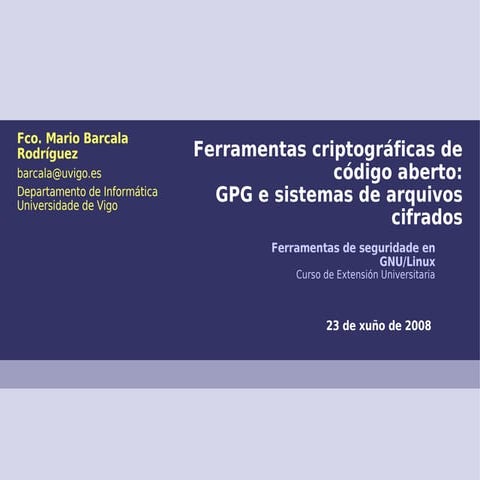 Ferramentas criptográficas en GNU/linux. gnuPG e sistemas de arquivos cifrados