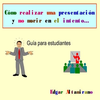 Cómo realizar una presentacion y no...