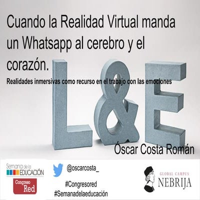 Presentación para la comunicación Cuando la Realidad Virtual manda un Whatsapp al cerebro y el corazón.