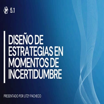 DISEÑO DE ESTRATEGIAS EN MOMENTOS DE INCERTIDUMBRE | PDF
