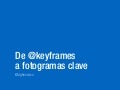 BogotaCSS - De @keyframes  a fotogramas clave 