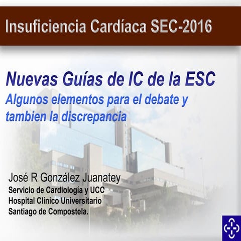 Conferencia invitada: Presentacion de la Guía de Insuficiencia Cardiaca 2016 ...