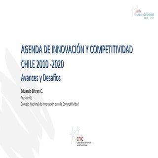 Agenda de innovación y competitividad chile 2010 -2020: Avances y desafíos