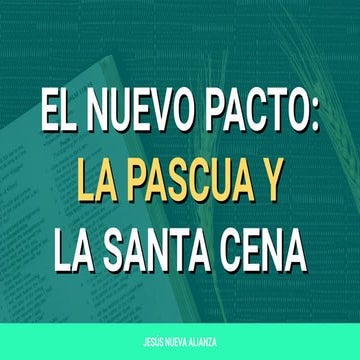 ✝️ [Presentación] El nuevo pacto: La pascua y la santa cena | Lucas 22:7-23