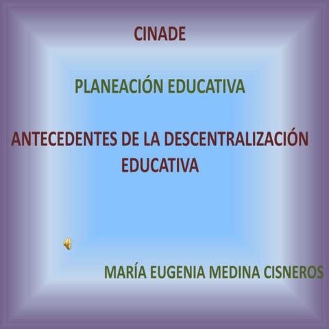 ANTECEDENTES DE LA DESCENTRALIZACIÓN  EDUCATIVA