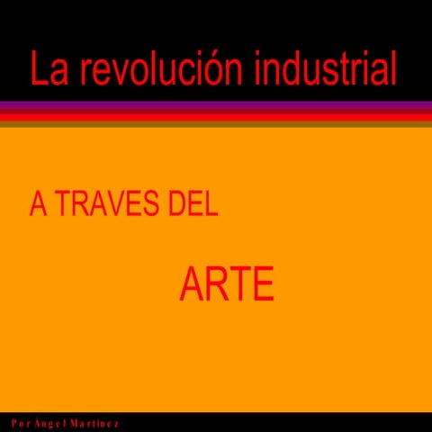 La revolución industrial a traves del arte.