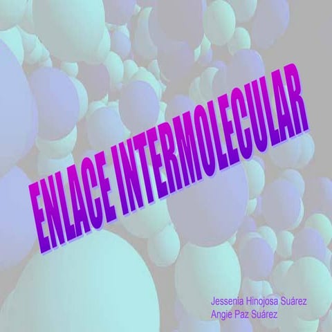 Trabajo de Jessenia y Angie: Enlace Intermolecular