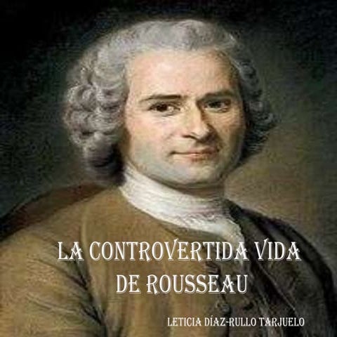 Presentacion 2. la vida de rousseau