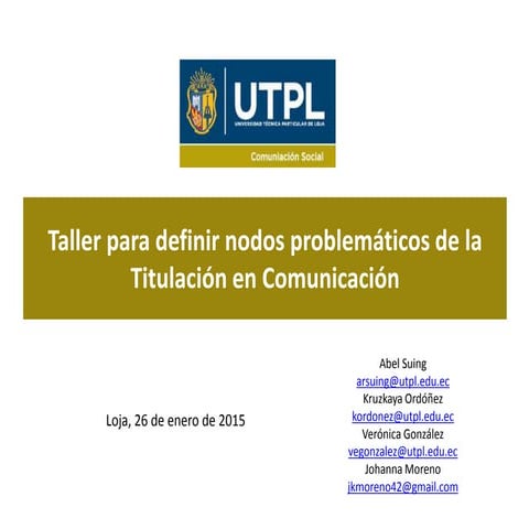 Taller para definir nodos problemáticos de la Titulación en Comunicación �UTPL