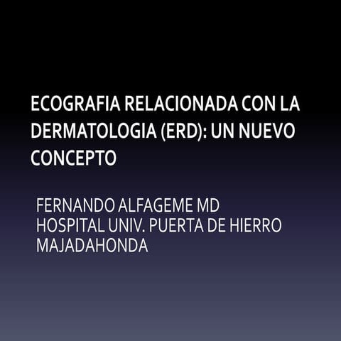 ECOGRAFIA RELACIONADA CON LA DERMATOLOGIA:UN NUEVO CONCEPOT