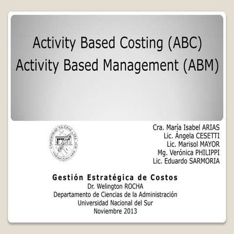 Activity Based Costing (ABC) Activity Based Management (ABM) 13 11 2013